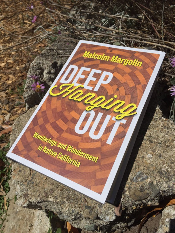 Deep Hanging Out: Wanderings and Wonderment in Native California