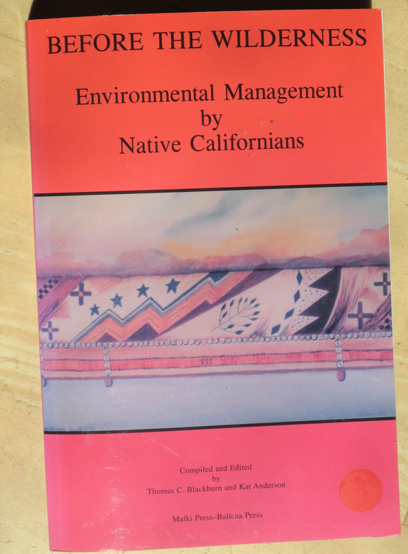 Before the Wilderness: Environmental Management by Native Californians